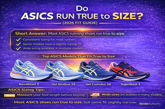 Do ASICS Run True to Size? (2026 Fit & Sizing Guide)