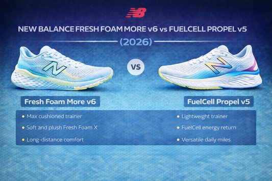 New Balance Fresh Foam X More v6 vs FuelCell Propel v5 (2026)