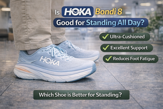 Is HOKA Bondi 8 Good for Standing All Day?.